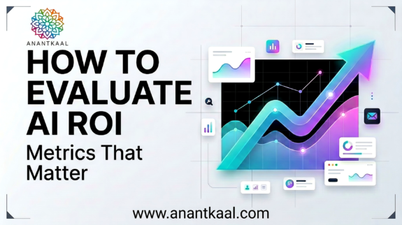 how-to-evaluate-ai-roi-metrics-that-matter-anantkaal.png how-to-evaluate-ai-roi-metrics-that-matter-anantkaal.png